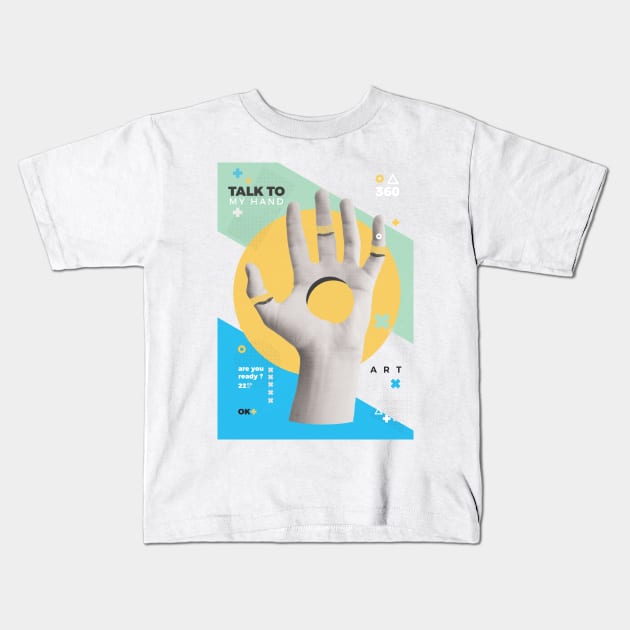 TALK TO MY HAND Kids T-Shirt by 3eenArt
